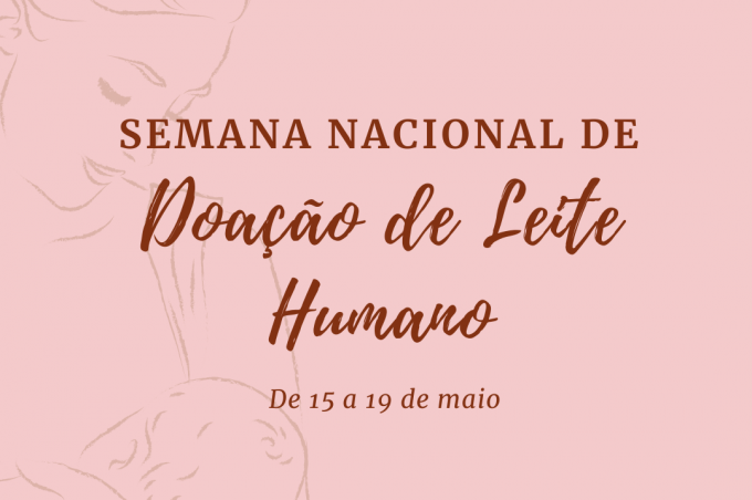Banco de Leite do Esaú Matos realizará diversas atividades na Semana Nacional de Doação de Leite Humano