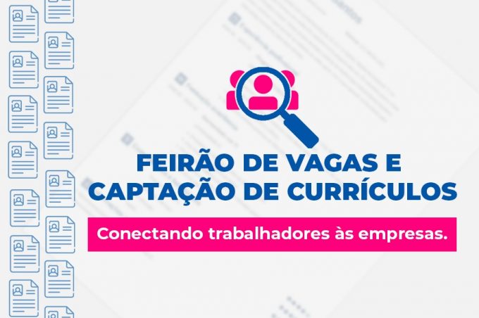 Secretaria de Desenvolvimento Econômico realiza Feirão de Vagas e Captação de Currículos nesta quinta e sexta-feira