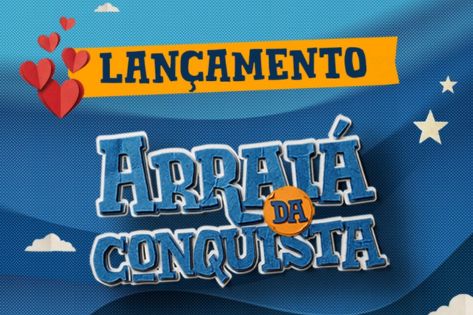 Arraiá da Conquista 2026: lançamento e anúncio das principais atrações acontecem nesta quinta-feira, 16