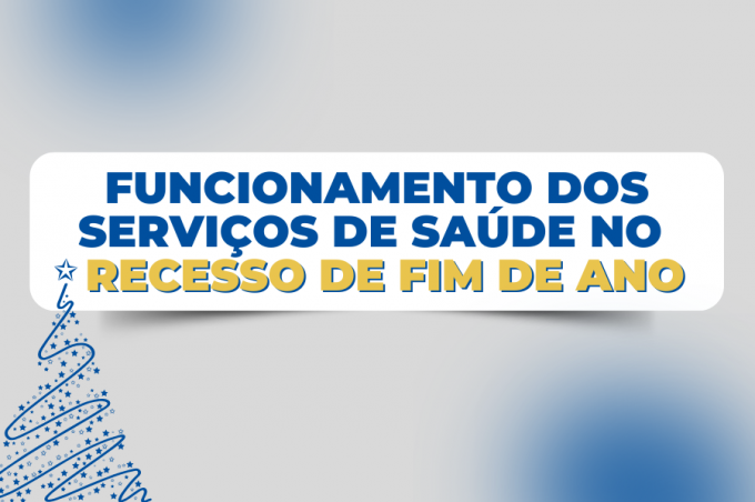 Secretaria de Saúde divulga funcionamento dos serviços de saúde no final de ano