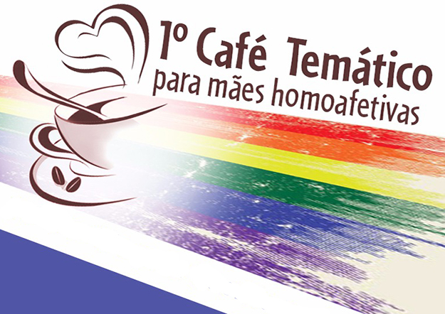 1º Café Temático para mães homoafetivas