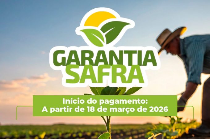 Garantia Safra: benefício começa a ser pago aos agricultores a partir de quarta-feira, 18