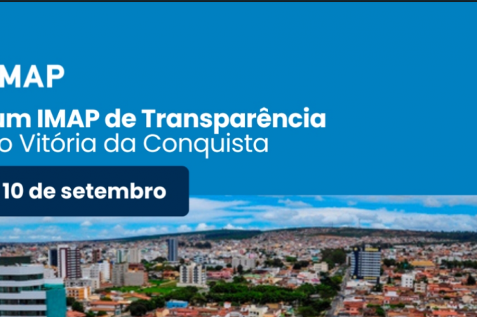 Vitória da Conquista sedia II Fórum IMAP de Transparência Pública nesta quarta e quinta-feira 