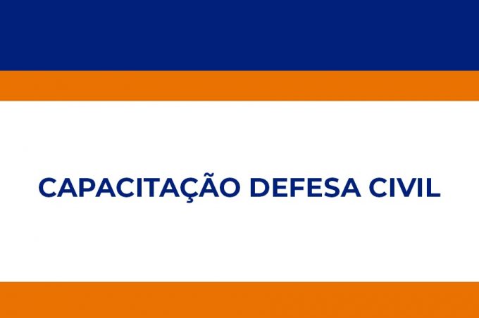 Defesa Civil promove capacitação para Núcleos de Proteção e Defesa Civil