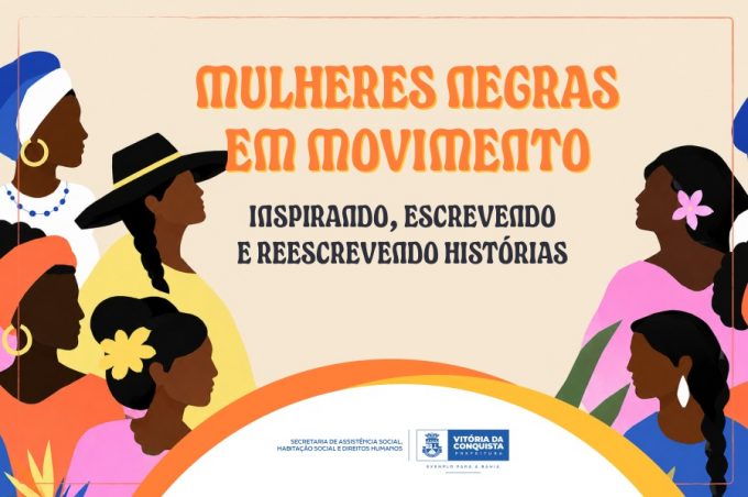 Vitória da Conquista celebra Dia Internacional da Mulher Negra Latino-Americana e Caribenha nesta sexta-feira, 24