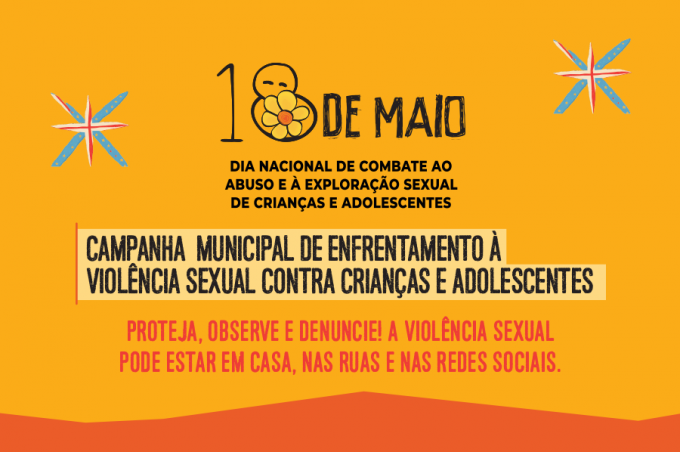 Campanha Municipal de Enfrentamento à Violência Sexual contra Crianças e Adolescentes começa segunda-feira, 18
