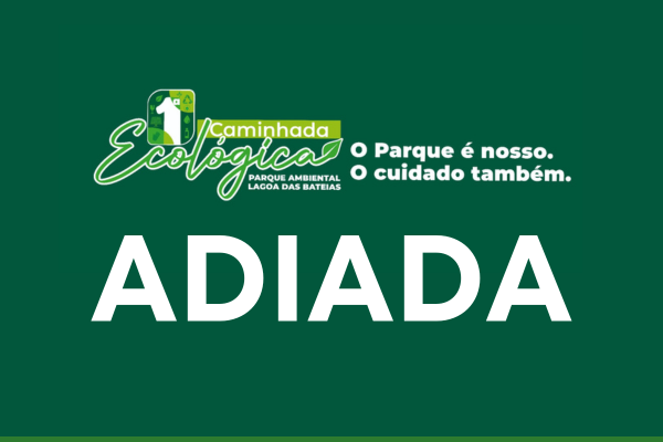 Prefeitura adia 1ª Caminhada Ecológica devido a alerta laranja de chuvas intensas