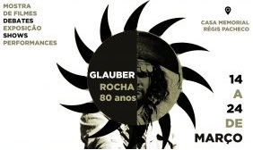 Prefeitura promove evento para comemorar os 80 anos de nascimento de Glauber Rocha