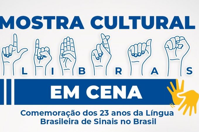Central de Interpretação de Libras promove Mostra Cultural Libras em Cena