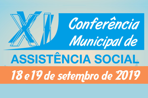 XI Conferência Municipal de Assistência Social começa nesta quarta-feira (18)