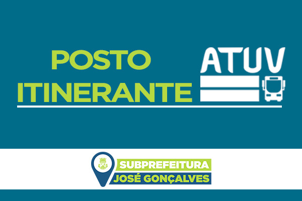 Posto itinerante da Atuv atenderá na Subprefeitura de José Gonçalves
