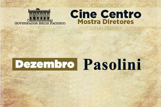 Mostra Cine Centro: Pasolini é o diretor homenageado no mês de dezembro