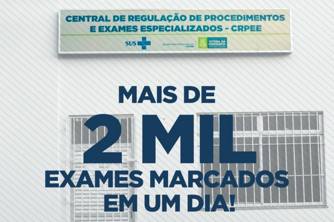 Mais de 2000 procedimentos foram agendados pela Central de Regulação somente nesta quinta (20)