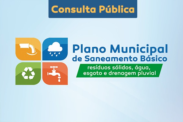 Plano Municipal de Saneamento Básico: Prefeitura dá início à consulta pública