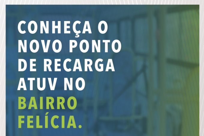 Novo ponto de recarga da ATUV vai atender os moradores do bairro Felícia e região