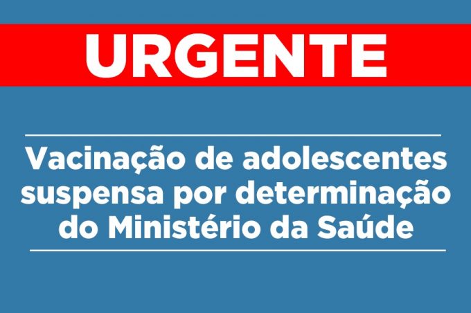 Ministério da Saúde muda orientação e vacinação de adolescentes está suspensa