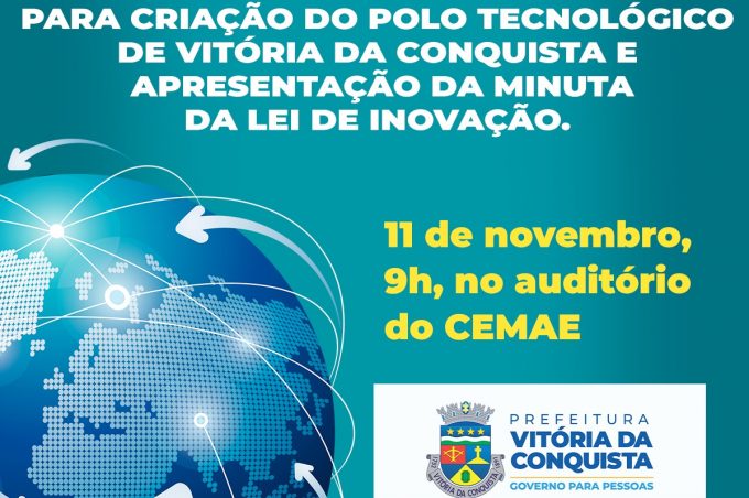 Prefeitura debate futura lei municipal da inovação e avança na criação do Polo Tecnológico de Vitória da Conquista