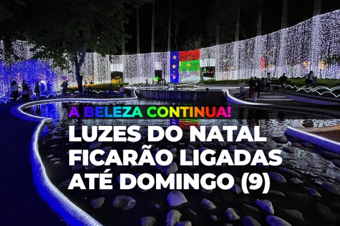 A beleza continua: luzes do Natal ficarão ligadas até domingo
