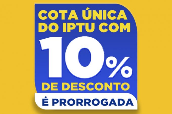 Prefeitura prorroga cota única do IPTU com 10% de desconto até 28 de abril