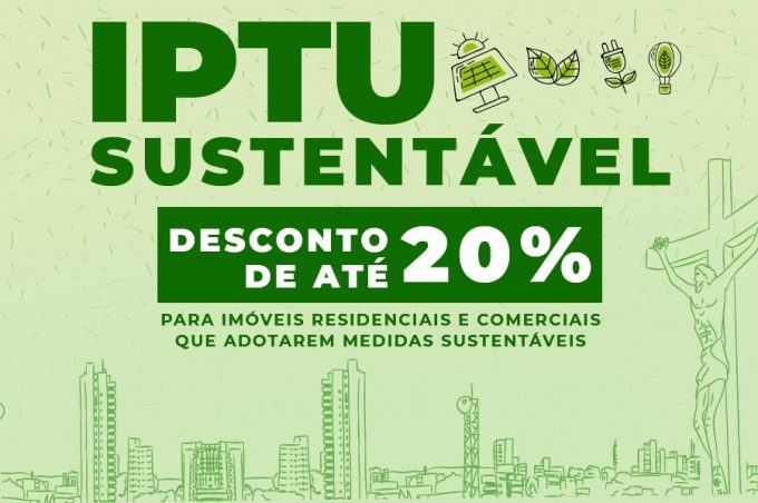 IPTU Sustentável: Prefeitura lança programa de conscientização ambiental com até 20% de desconto sobre o imposto