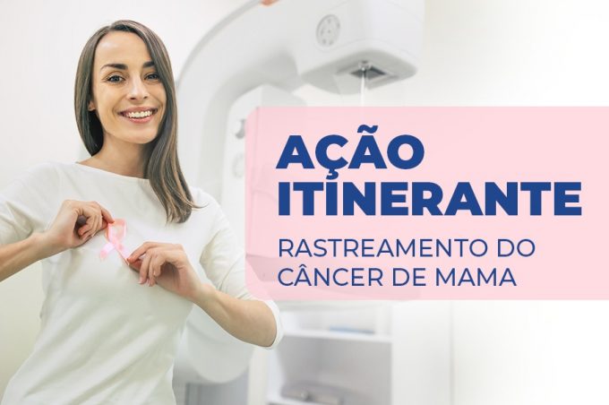 Ação Itinerante de Rastreamento do Câncer de Mama vai ofertar mais de 2.100 mamografias de 11 a 28 de agosto