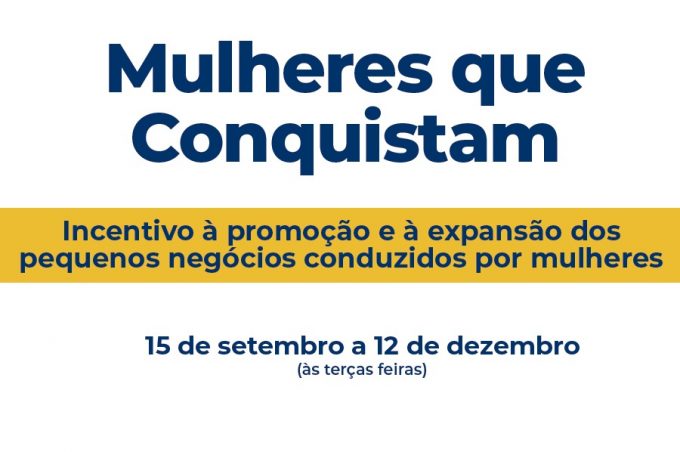 Sala da Mulher Empreendedora abre inscrições para o Programa “Mulheres que Conquistam”