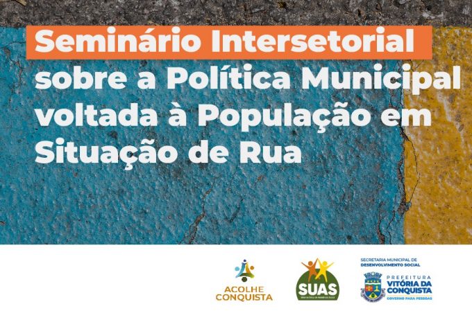Semdes promove seminário intersetorial nesta quarta sobre política municipal voltada à população em situação de rua