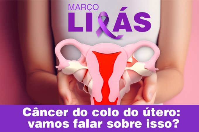 Março Lilás: ações de prevenção ao câncer de colo do útero são intensificadas na rede municipal de saúde