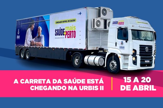 Carreta da Saúde prestou 5.333 atendimentos no Glauber Rocha e partirá para a Urbis II nesta segunda, 15