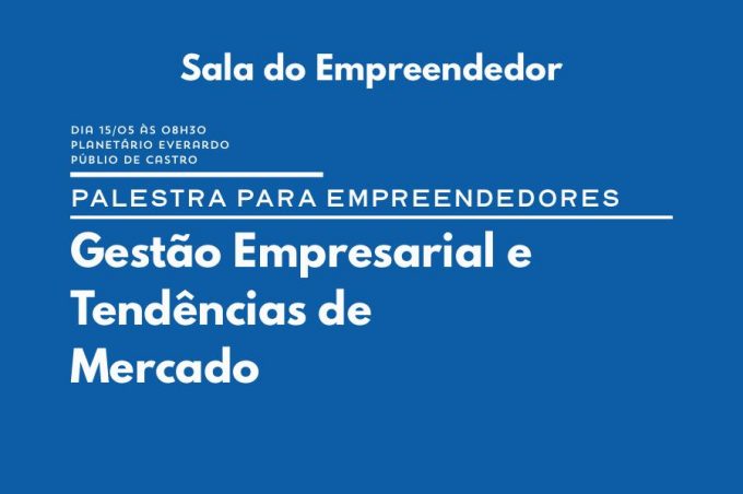 Sala do Empreendedor abre inscrições para palestra sobre Gestão Empresarial