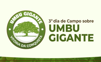 Prefeitura de Vitória da Conquista promove o 3º Dia de Campo do Umbu Gigante