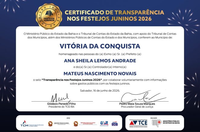 Vitória da Conquista recebe Selo de Transparência dos Festejos Juninos e se destaca pela eficiência nos investimentos