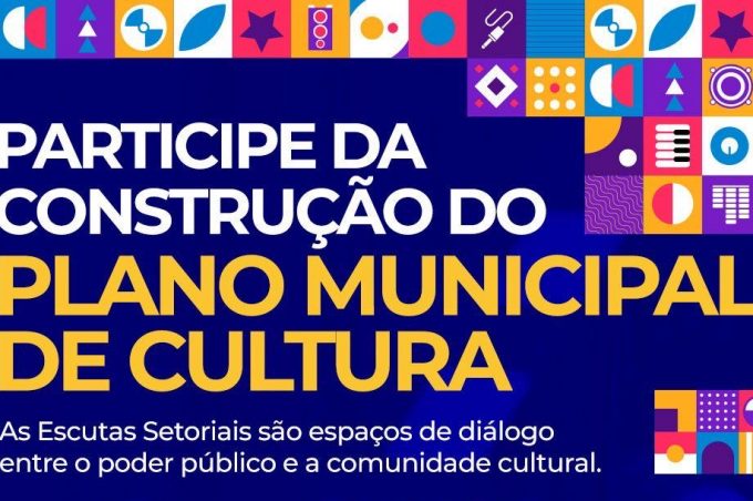 Escutas para elaboração do Plano Municipal de Cultura começam nesta quarta-feira, 18