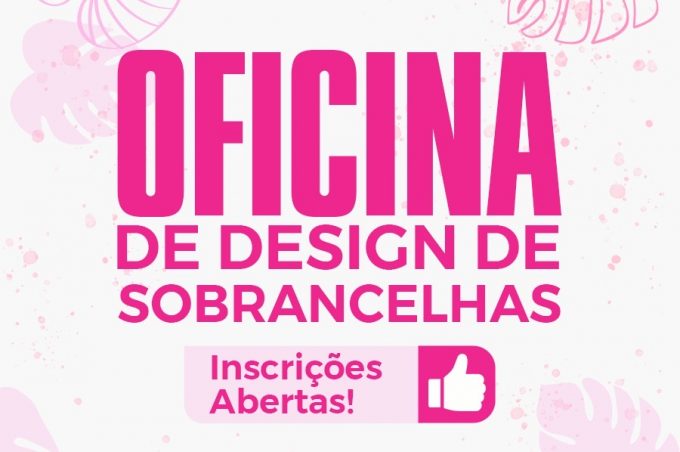 Secretaria Municipal de Políticas para Mulheres abre vagas para oficina gratuita de Designer de Sobrancelhas