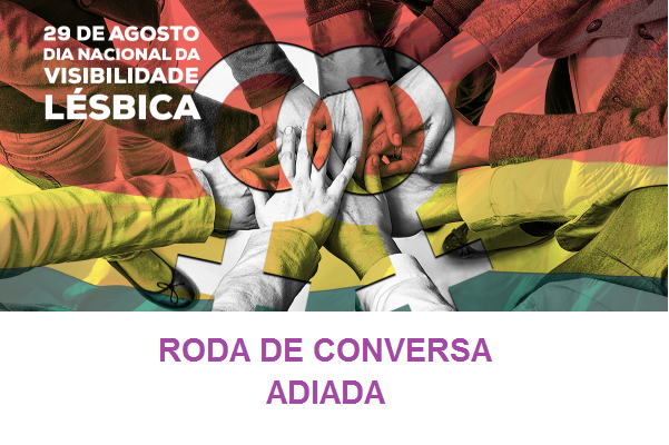 Roda de Conversa em celebração ao Dia da Visibilidade Lésbica é adiada