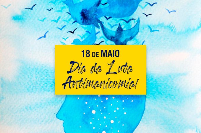 Isolamento e valorização da liberdade é tema do Dia de Luta Antimanicomial