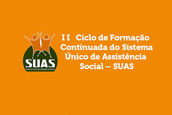 Prefeitura realiza II Ciclo de Formação Continuada do Sistema Único de Assistência Social – SUAS
