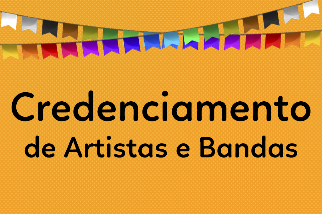 Credenciamento de artistas e bandas de forró para o “Arraiá da Cidade”